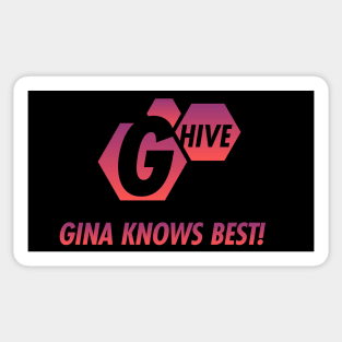 G HIVE cuz Gina knows BEST Sticker